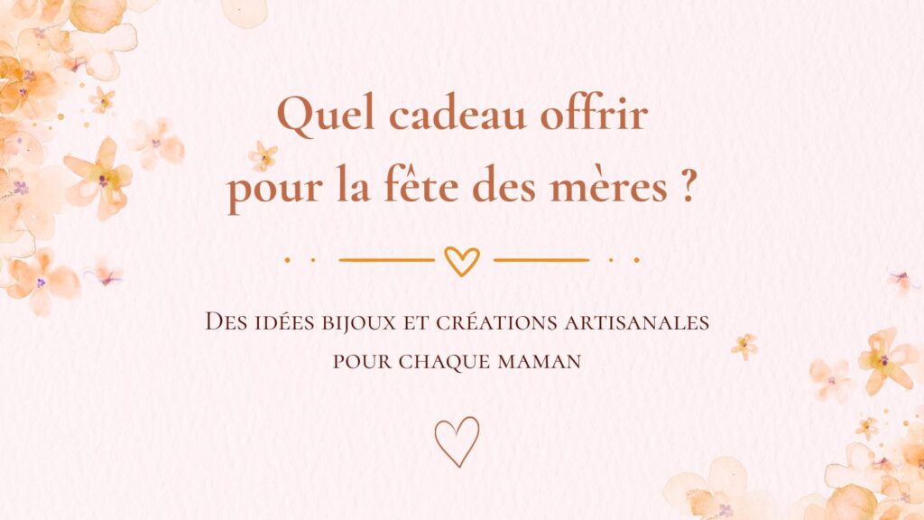 10 idées cadeaux artisanales pour la fête des mères